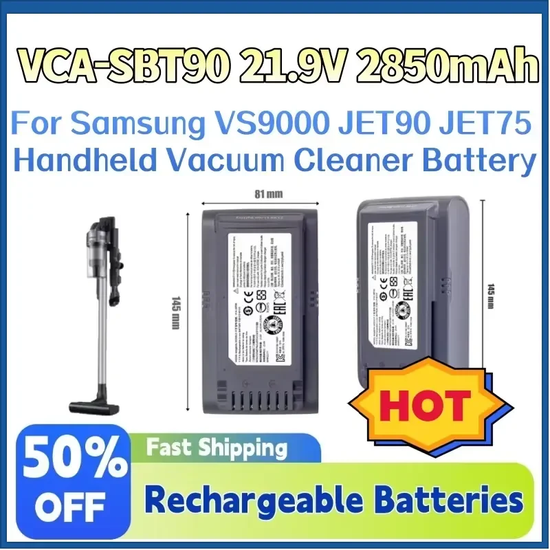 High-Quality New VCA-SBT90 21.9V 2850mAh Rechargeable Battery for Samsung VS9000 JET90 JET75 Handheld Vacuum Cleaner Battery
High-Quality New VCA-SBT90 21.9V 2850mAh Rechargeable Battery for Samsung VS9000 JET90 JET75 Handheld Vacuum Cleaner Battery