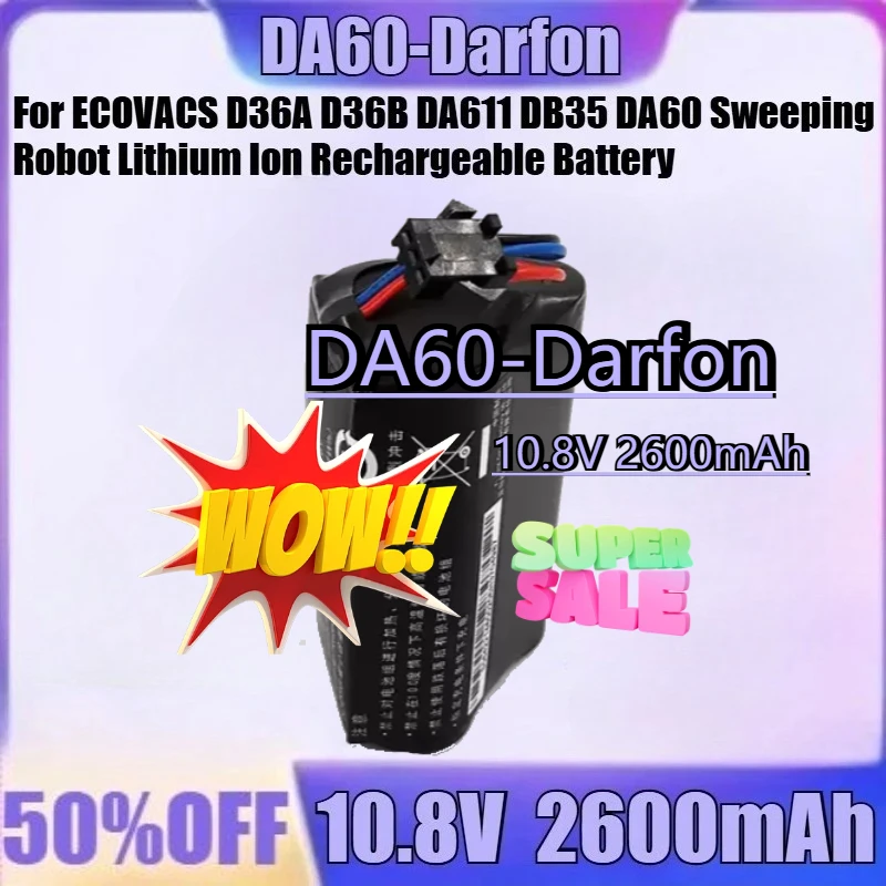 New 10.8V 2600mAH DA60-Darfon for ECOVACS D36A D36B DA611 DB35 DA60 Sweeping Robot Lithium Ion Rechargeable Battery
New 10.8V 2600mAH DA60-Darfon for ECOVACS D36A D36B DA611 DB35 DA60 Sweeping Robot Lithium Ion Rechargeable Battery