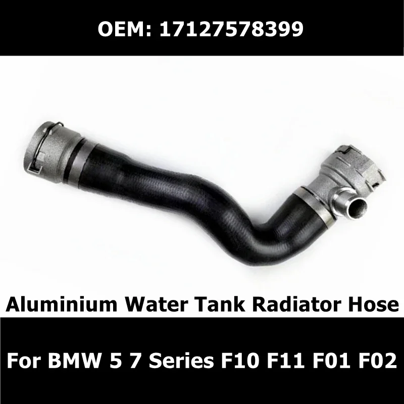 OEM: 17127578399 Water Tank Radiator Hose Aluminum For BMW N52 Engine F10 F11 F01 F02 523i 528i 530i 730i 730Li
OEM: 17127578399 Water Tank Radiator Hose Aluminum For BMW N52 Engine F10 F11 F01 F02 523i 528i 530i 730i 730Li