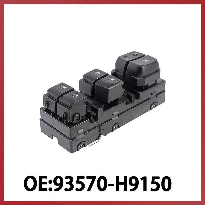 93570-H9150 for 18-20 Hyundai Kia Left Drive Glass Regulator Switch Power Window Switch
93570-H9150 for 18-20 Hyundai Kia Left Drive Glass Regulator Switch Power Window Switch
