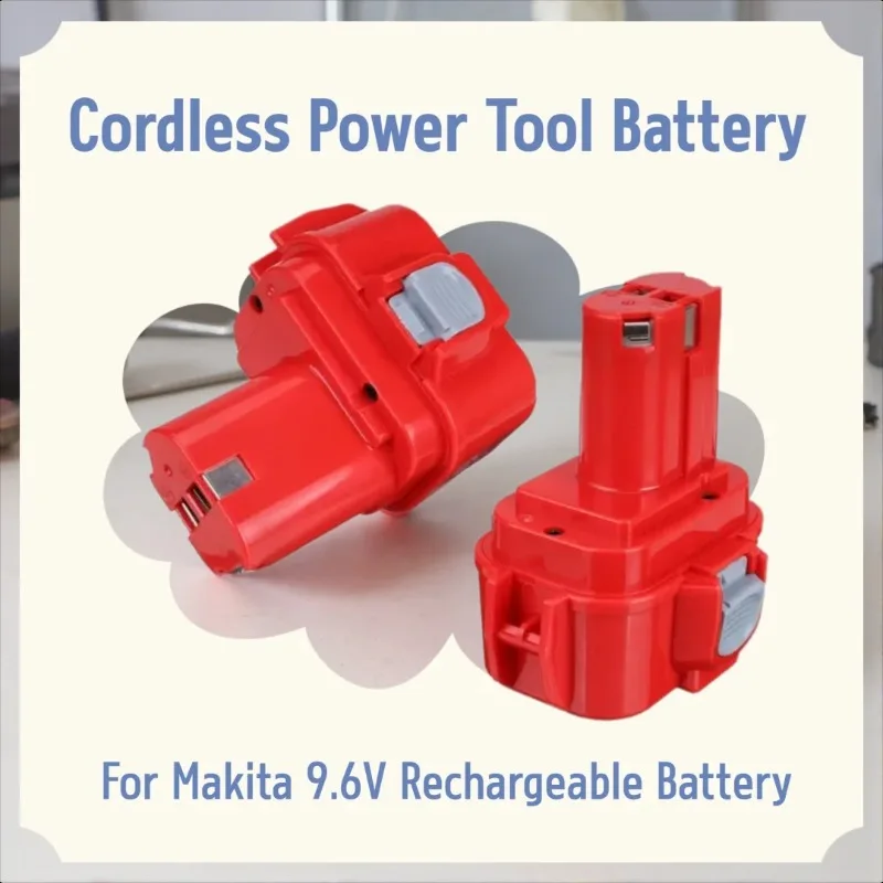 For Makita 9.6V Rechargeable Battery Cordless Power Tool Accessories Power Battery for Electric Drill
For Makita 9.6V Rechargeable Battery Cordless Power Tool Accessories Power Battery for Electric Drill