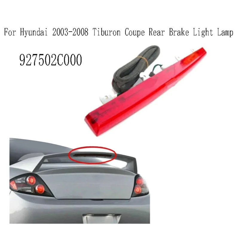 927502C000 High Mount LED Brake Light Rear Rake Lamp For Hyundai Tiburon Coupe 2003-2008
927502C000 High Mount LED Brake Light Rear Rake Lamp For Hyundai Tiburon Coupe 2003-2008