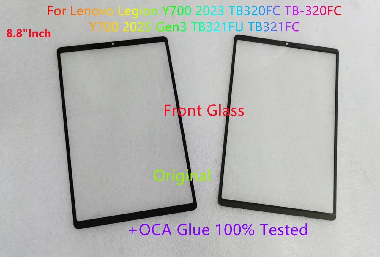 8.8" For Lenovo Legion Y700 2023 TB320FC TB-320FC Y700 2025 Gen3 TB321FU TB321FC Touch Screen Front Glass+OCA Glue 100% Tested
8.8" For Lenovo Legion Y700 2023 TB320FC TB-320FC Y700 2025 Gen3 TB321FU TB321FC Touch Screen Front Glass+OCA Glue 100% Tested