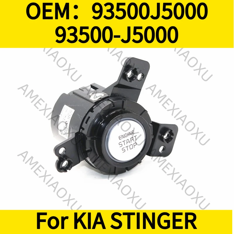 1PC OEM:93500J5000 93500-J5000 For KIA STINGER Ignition Start Stop Button AMEXIAOXU
1PC OEM:93500J5000 93500-J5000 For KIA STINGER Ignition Start Stop Button AMEXIAOXU