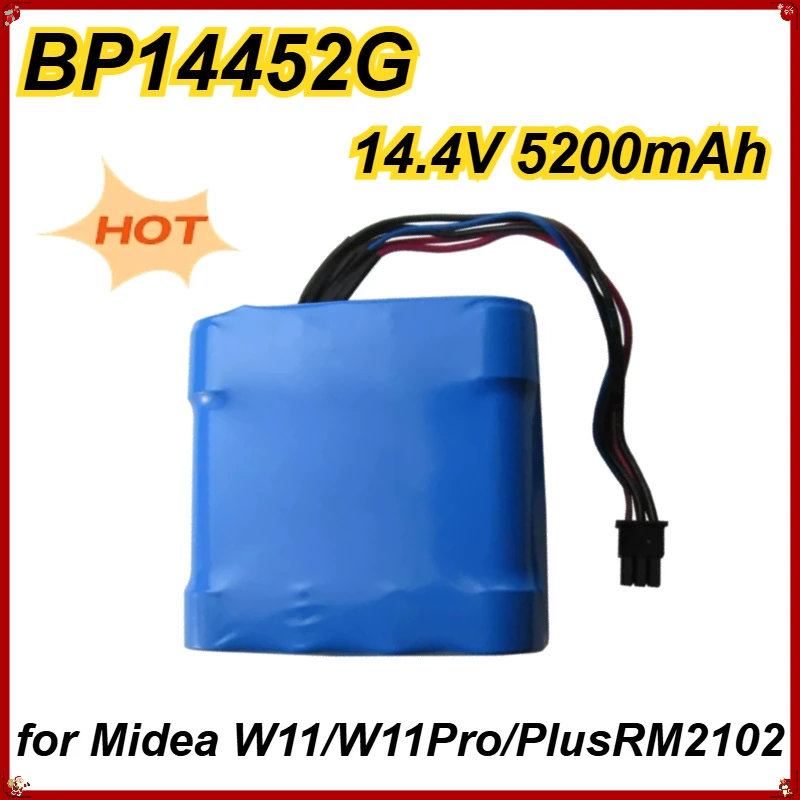 BP14452G 14.4V 5200mAh for Midea W11/W11Pro/PlusRM2102 Robot Vacuum Cleaner Accessories Lithium Battery
BP14452G 14.4V 5200mAh for Midea W11/W11Pro/PlusRM2102 Robot Vacuum Cleaner Accessories Lithium Battery