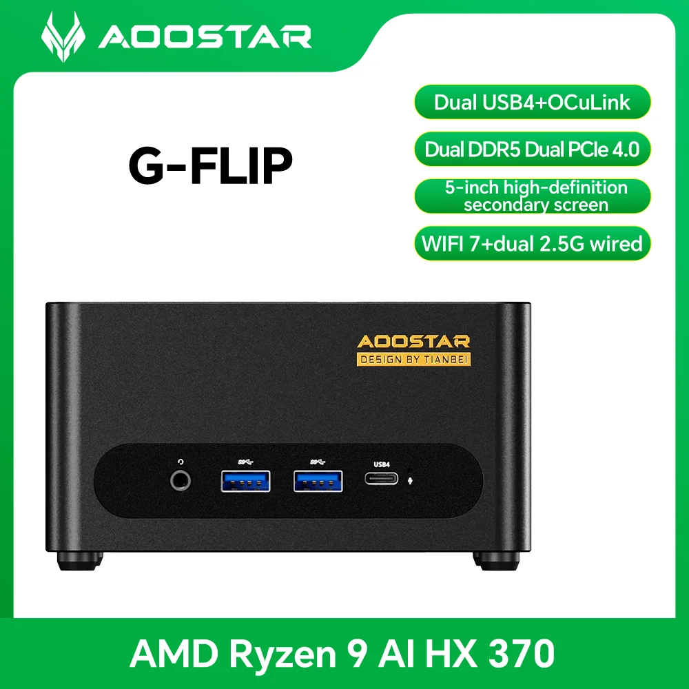 Aoos Mini Pc G-FLIP AMD Ryzen AI9-HX370 Desktop 5 inch" Screen USB4 OCuLink Wi-Fi7 Desktop Computer Mini Pc for Mac
Aoos Mini Pc G-FLIP AMD Ryzen AI9-HX370 Desktop 5 inch" Screen USB4 OCuLink Wi-Fi7 Desktop Computer Mini Pc for Mac