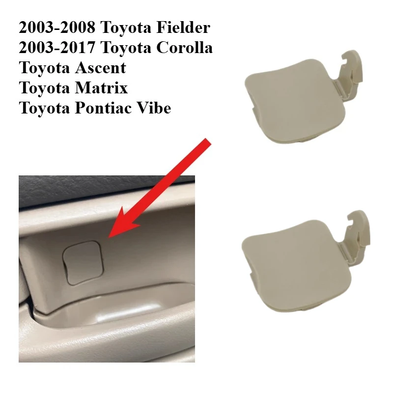 2pcs Clip Cover Handle for Toyota Corolla Matrix Fielder Door Caps Pull Handle Screw Plastic Interior
2pcs Clip Cover Handle for Toyota Corolla Matrix Fielder Door Caps Pull Handle Screw Plastic Interior