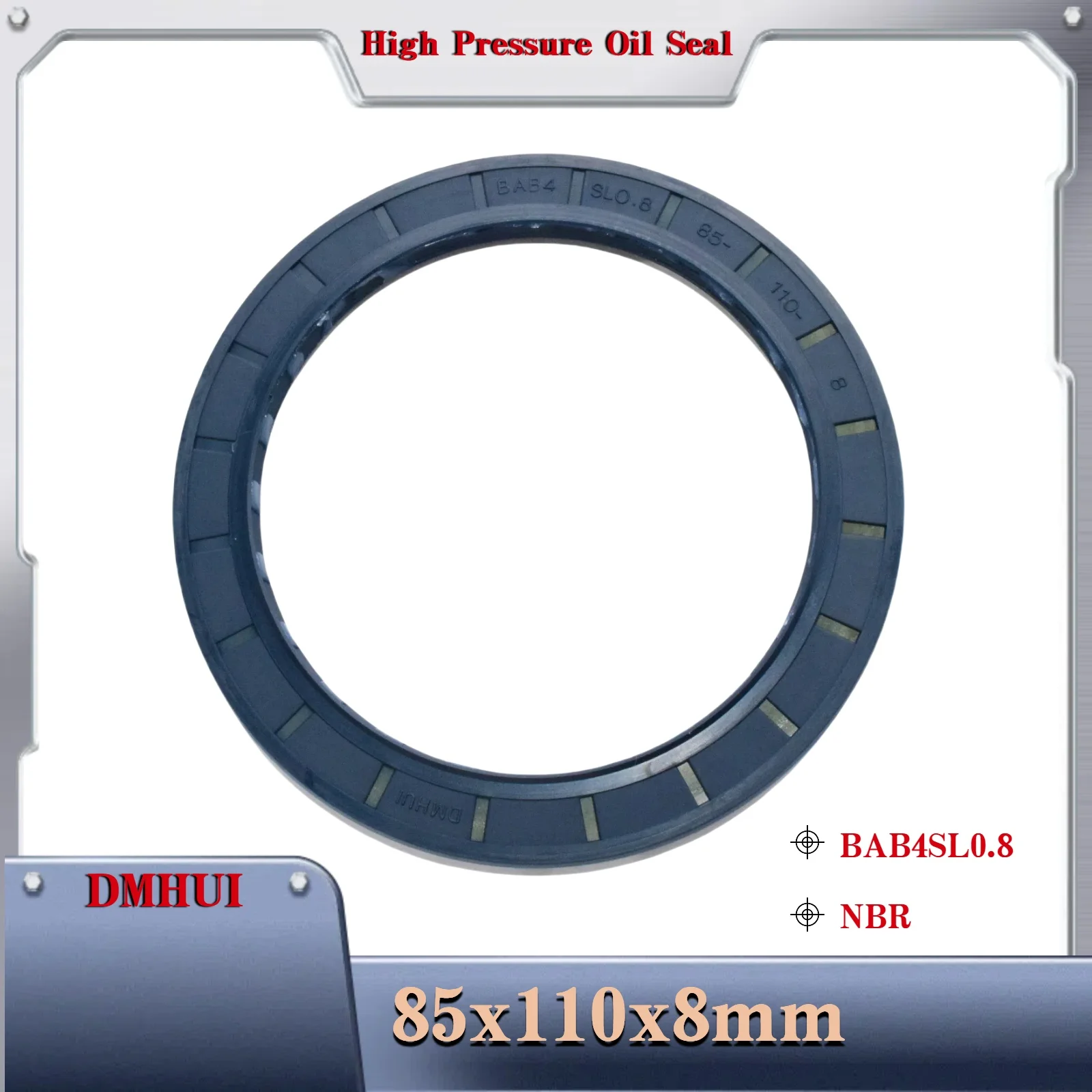 DMHUI High Pressure Oil Seal Model 85*110*8 or 85×110×8 /BAB4SL0.8/NBR,Used in Hydraulic Pump/Motor Rotary Shaft Seal
DMHUI High Pressure Oil Seal Model 85*110*8 or 85×110×8 /BAB4SL0.8/NBR,Used in Hydraulic Pump/Motor Rotary Shaft Seal