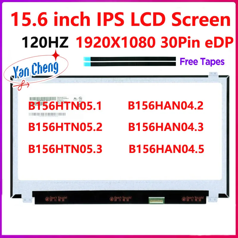 15.6 Inch 30 Pin 120Hz Laptop LCD Screen B156HTN05.1 B156HTN05.2 B156HTN05.3 B156HAN04.2 B156HAN04.5 B156HAN04.3 Display Panel
15.6 Inch 30 Pin 120Hz Laptop LCD Screen B156HTN05.1 B156HTN05.2 B156HTN05.3 B156HAN04.2 B156HAN04.5 B156HAN04.3 Display Panel
