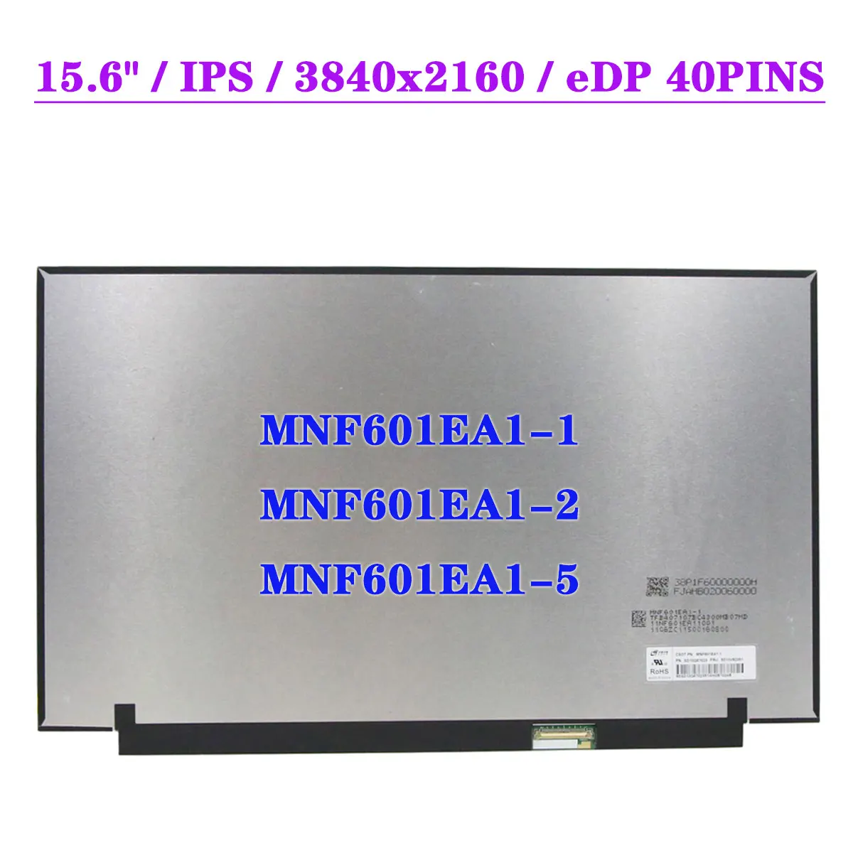 15.6" 4K Laptop LCD Screen MNF601EA1-1 Fit MNF601EA1-2 MNF601EA1-5 For ThinkPad P15s T15g Legion S7-15IMH5 UHD 3840x2160 40Pins
15.6" 4K Laptop LCD Screen MNF601EA1-1 Fit MNF601EA1-2 MNF601EA1-5 For ThinkPad P15s T15g Legion S7-15IMH5 UHD 3840x2160 40Pins