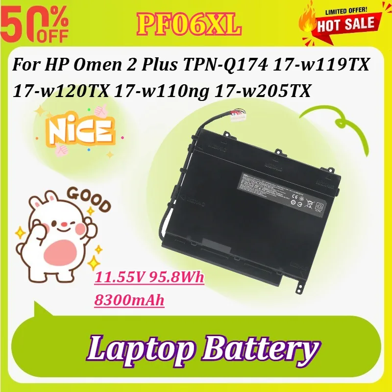 New PF06XL 11.55V 8300mAh Laptop Battery for HP Omen 2 Plus TPN-Q174 17-w119TX 17-w120TX 17-w110ng 17-w205TX 17t-w100 TPN-Q174
New PF06XL 11.55V 8300mAh Laptop Battery for HP Omen 2 Plus TPN-Q174 17-w119TX 17-w120TX 17-w110ng 17-w205TX 17t-w100 TPN-Q174