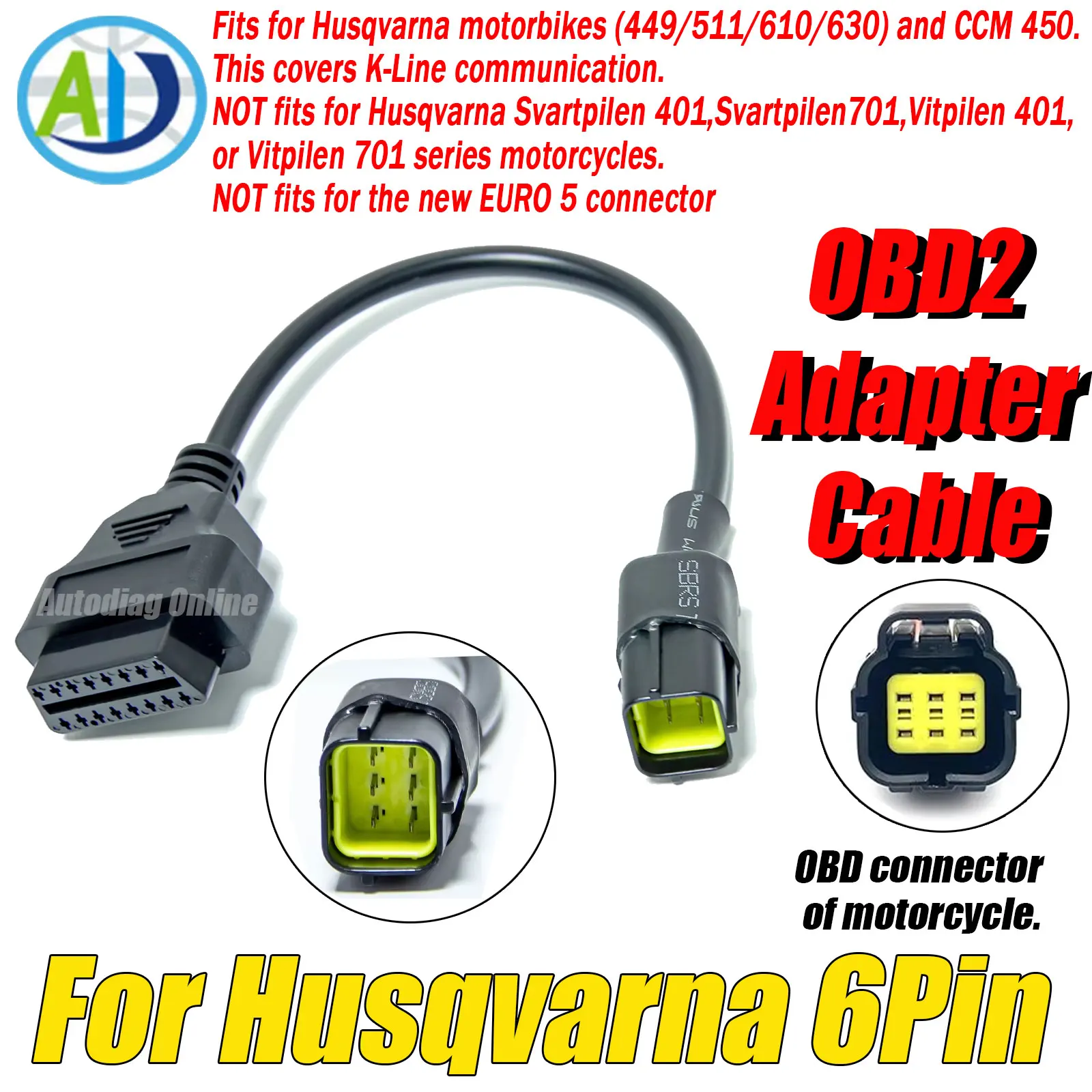 OBD2 Adapter Cable For Husqvarna 6Pin to 16Pin OBD2 Diagnostic Cable For Husqvarna 449/511/610/630/CCM450 Motorcycle For TuneECU
OBD2 Adapter Cable For Husqvarna 6Pin to 16Pin OBD2 Diagnostic Cable For Husqvarna 449/511/610/630/CCM450 Motorcycle For TuneECU