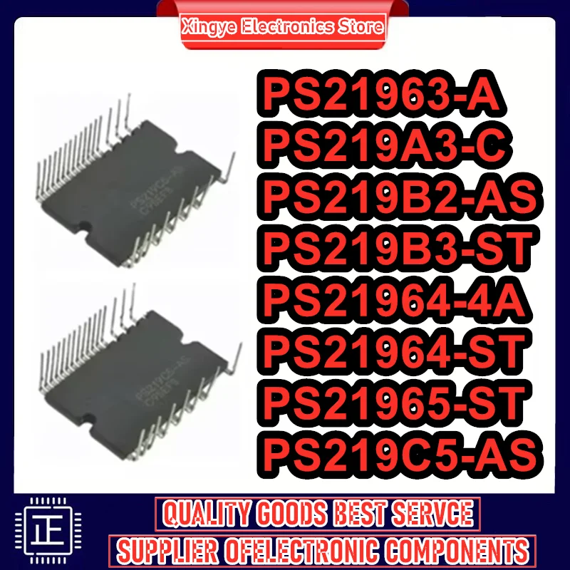 PS21963-A PS219A3-C PS219B2-AS PS219B3-ST PS21964-4A PS21964-ST PS21965-ST PS219C5-AS New IPM Module
PS21963-A PS219A3-C PS219B2-AS PS219B3-ST PS21964-4A PS21964-ST PS21965-ST PS219C5-AS New IPM Module