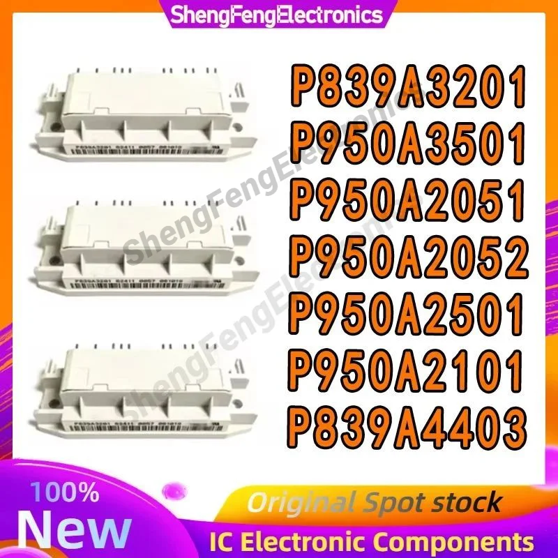 P950A2051 P950A2052 P839A3201 P950A3501 P950A2501 P950A2101 P839A4403 NEW MODULE
P950A2051 P950A2052 P839A3201 P950A3501 P950A2501 P950A2101 P839A4403 NEW MODULE