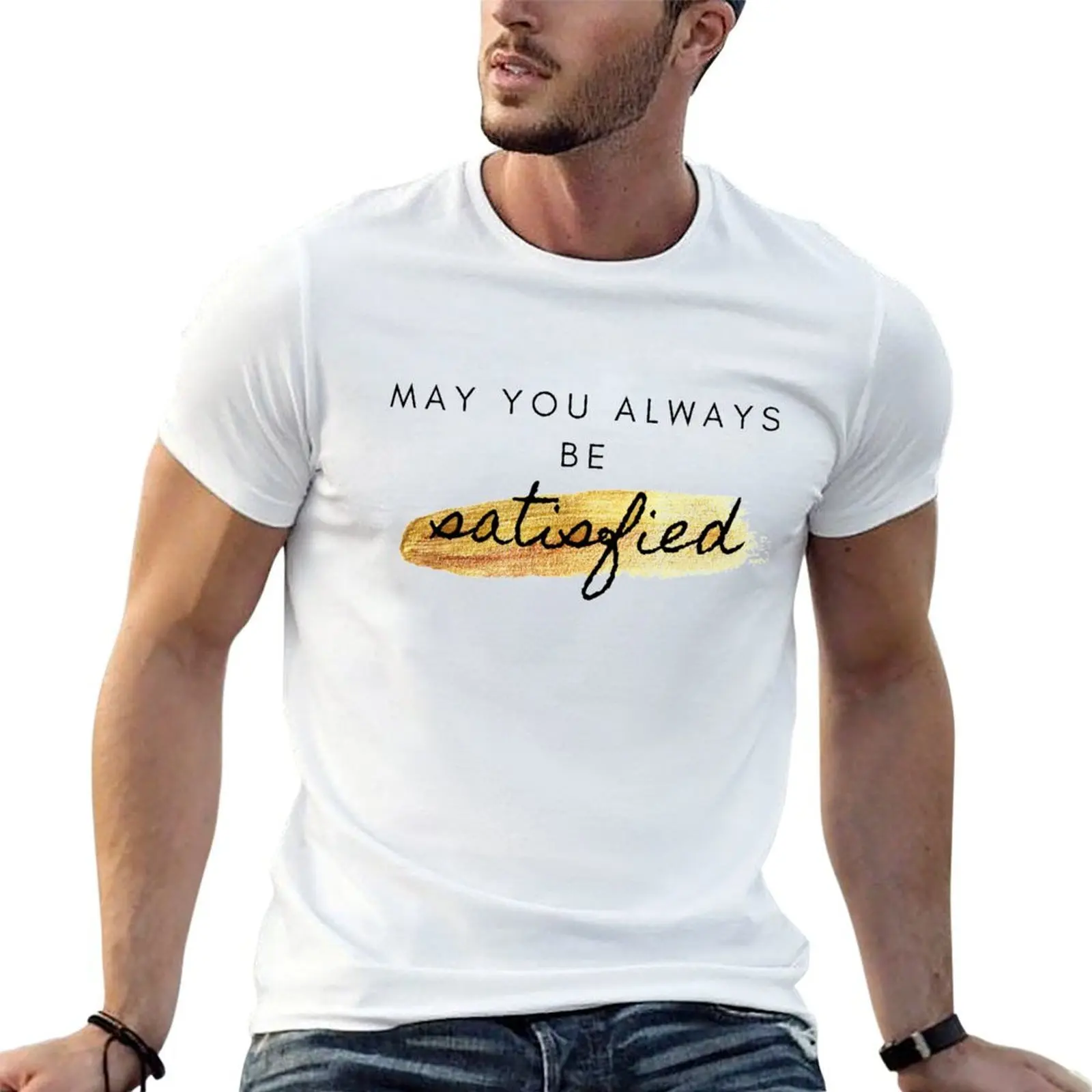 May You Always Be Satisfied T-Shirt man t shirt luxury anime tshirt man t shirts for men T-shirt
May You Always Be Satisfied T-Shirt man t shirt luxury anime tshirt man t shirts for men T-shirt