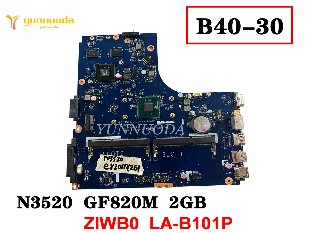 LA-B101P for Lenovo B40-30 Laptop Motherboard with N3520 N2920 CPU GF820M 2GB GPU ZIWB0 tested good
LA-B101P for Lenovo B40-30 Laptop Motherboard with N3520 N2920 CPU GF820M 2GB GPU ZIWB0 tested good