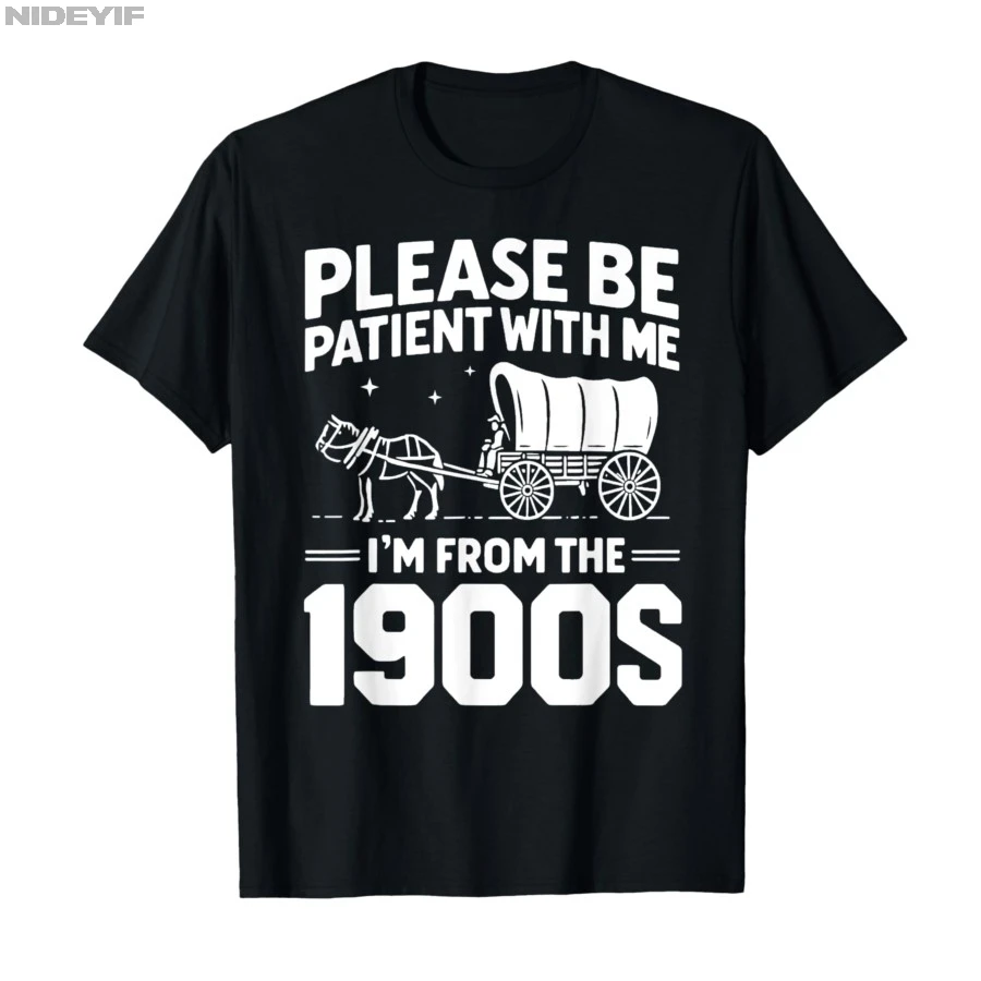 Please Be Patient I'm From the 1900s Funny Sarcastic Saying T-shirt Men Women 100% Cotton T Shirts Short Sleeve Tops 0718-2
Please Be Patient I'm From the 1900s Funny Sarcastic Saying T-shirt Men Women 100% Cotton T Shirts Short Sleeve Tops 0718-2