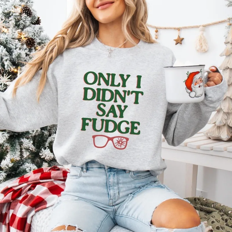 Funny Christmas Sweatshirt "Only I Didn't Say Fudge" Pullover Gifted Holiday Hoody Festive Ralphie Winter Outdoors Thermal Tops
Funny Christmas Sweatshirt "Only I Didn't Say Fudge" Pullover Gifted Holiday Hoody Festive Ralphie Winter Outdoors Thermal Tops