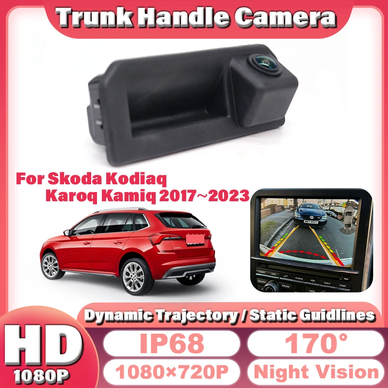 170° Auto Trunk Handle Camera For Skoda Kodiaq Karoq Kamiq Rapid Superb Fabia 3 2017~2023 CCD Parking Camera HD Rear View Camera
170° Auto Trunk Handle Camera For Skoda Kodiaq Karoq Kamiq Rapid Superb Fabia 3 2017~2023 CCD Parking Camera HD Rear View Camera