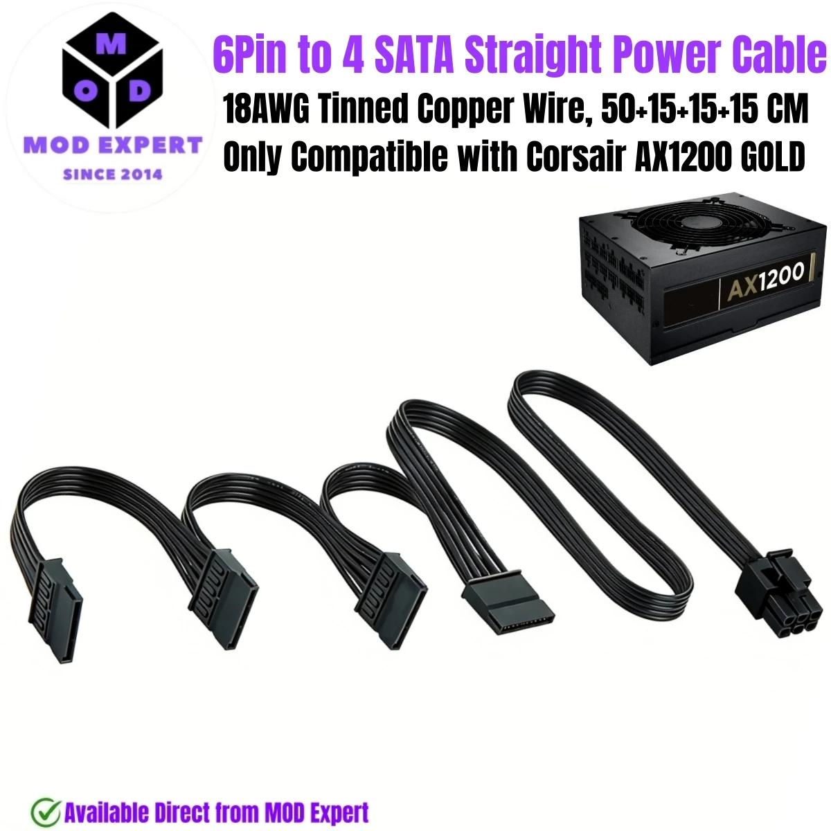 6Pin to 4x SATA Straight for Corsair AX1200 GOLD Modular Power, HDD SSD Power Cable, 50+15+15+15 CM, 18AWG Tinned Copper Cable
6Pin to 4x SATA Straight for Corsair AX1200 GOLD Modular Power, HDD SSD Power Cable, 50+15+15+15 CM, 18AWG Tinned Copper Cable