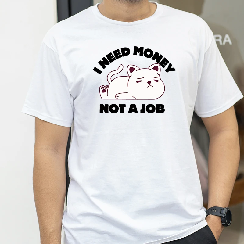 I Need Money Not Job Print T-Shirt Funny self deprecating T Shirts Men Women Cotton Loose Tee Clothing O-Neck Short Sleeve tee
I Need Money Not Job Print T-Shirt Funny self deprecating T Shirts Men Women Cotton Loose Tee Clothing O-Neck Short Sleeve tee