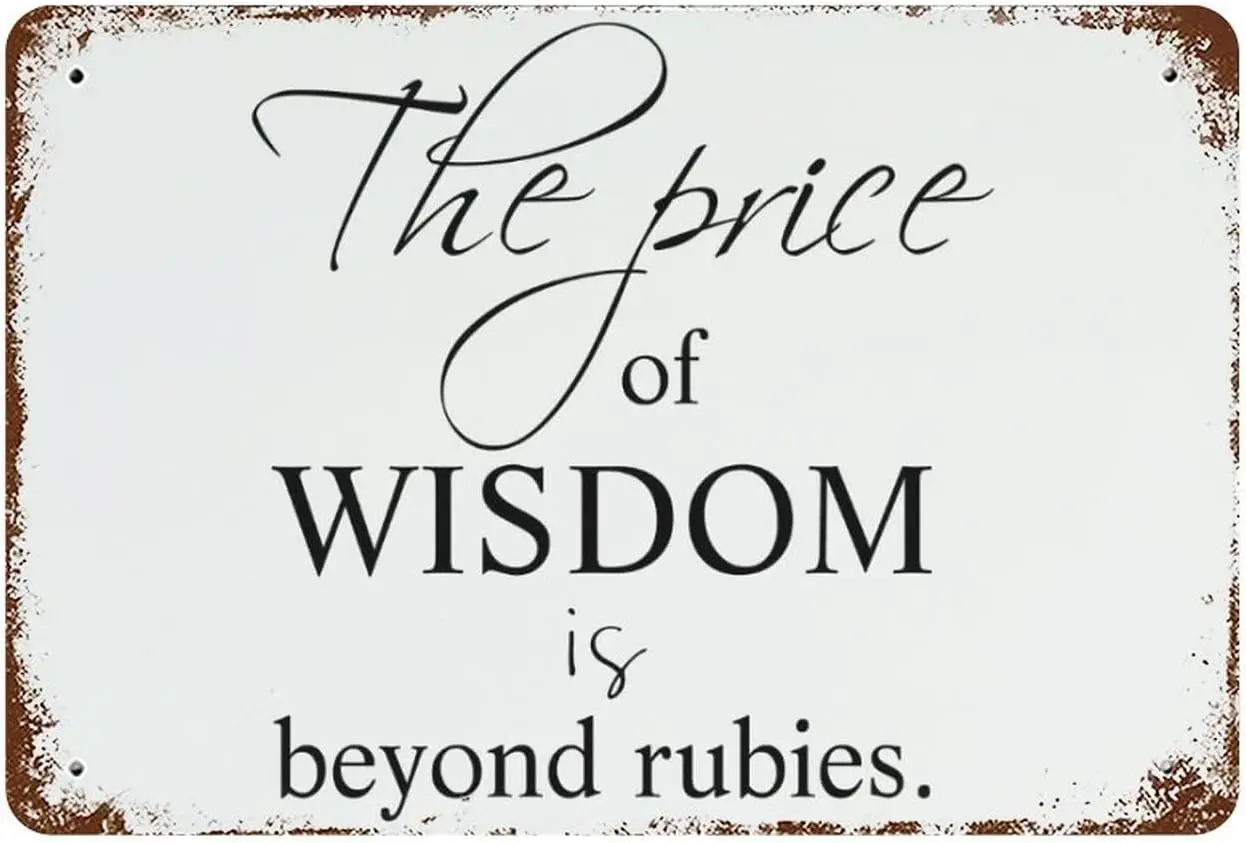 Vintage Metal Sign The Price of Wisdom is Beyond Rubies Retro Tin Signs Metal Plate Sign Street Signs Cafe Bar Pub Beer
Vintage Metal Sign The Price of Wisdom is Beyond Rubies Retro Tin Signs Metal Plate Sign Street Signs Cafe Bar Pub Beer