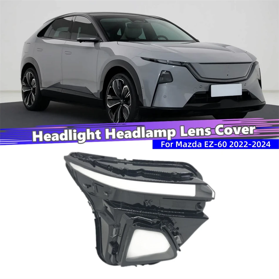 For Mazda EZ-60 EZ60 2022 2023 2024 Accessory Cars Front Lamp Lens Glass Lamp Cover Car Front Headlight Lens Cover Lights Shell
For Mazda EZ-60 EZ60 2022 2023 2024 Accessory Cars Front Lamp Lens Glass Lamp Cover Car Front Headlight Lens Cover Lights Shell