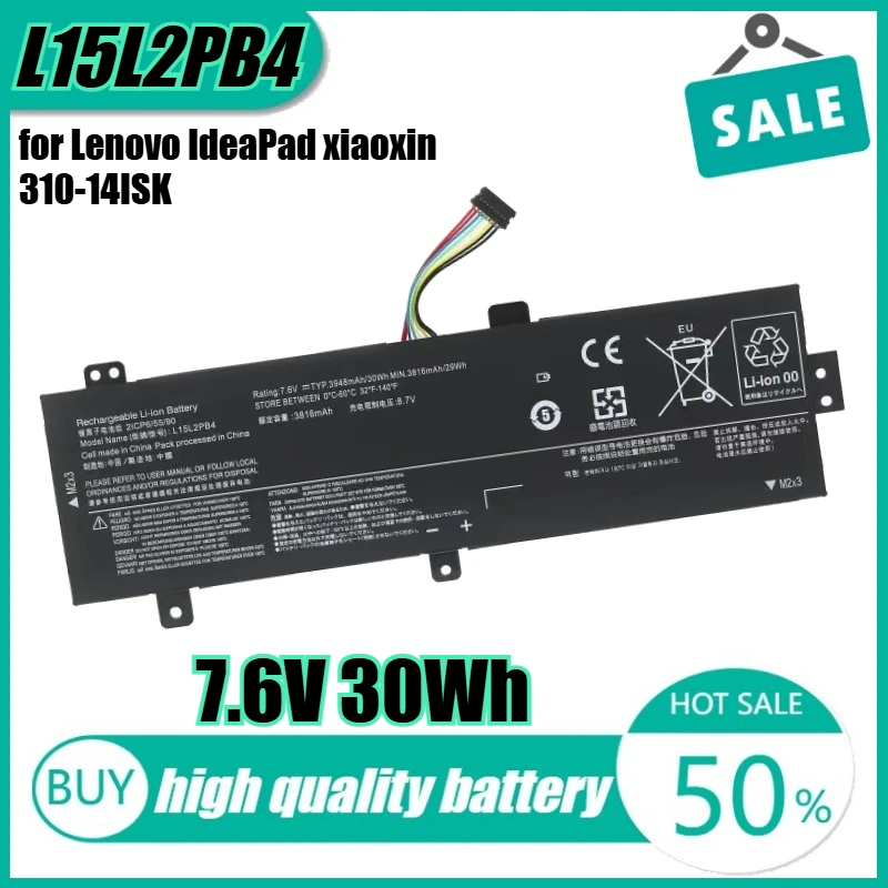 7.6V 30Wh L15L2PB4 Laptop Battery for Lenovo IdeaPad Xiaoxin 310-14ISK L15C2PB6 L15L2PB2
7.6V 30Wh L15L2PB4 Laptop Battery for Lenovo IdeaPad Xiaoxin 310-14ISK L15C2PB6 L15L2PB2