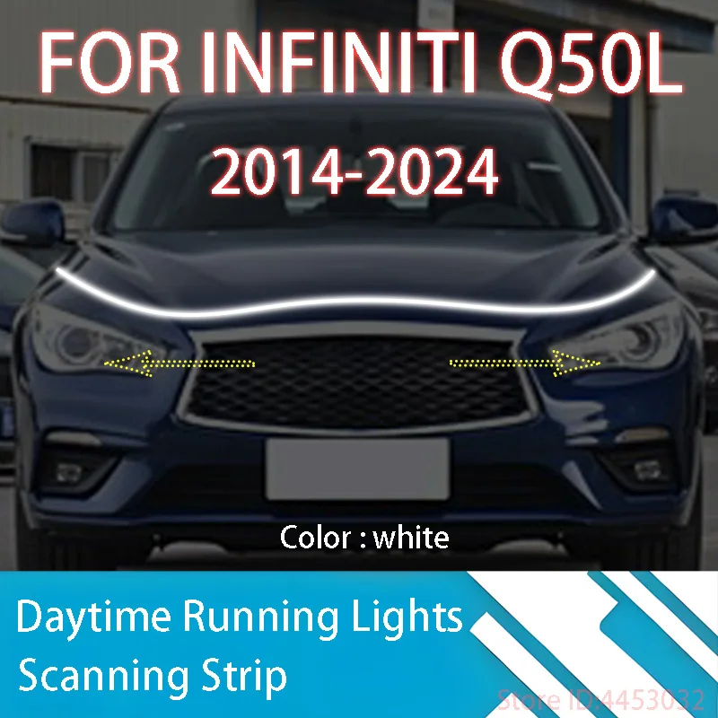 FOR INFINITI Q50L 2014-2024 New upgrade LED Daytime Running Light Scan Starting Car Hood DRL Guide Decorative Ambient Lamp 12V
FOR INFINITI Q50L 2014-2024 New upgrade LED Daytime Running Light Scan Starting Car Hood DRL Guide Decorative Ambient Lamp 12V