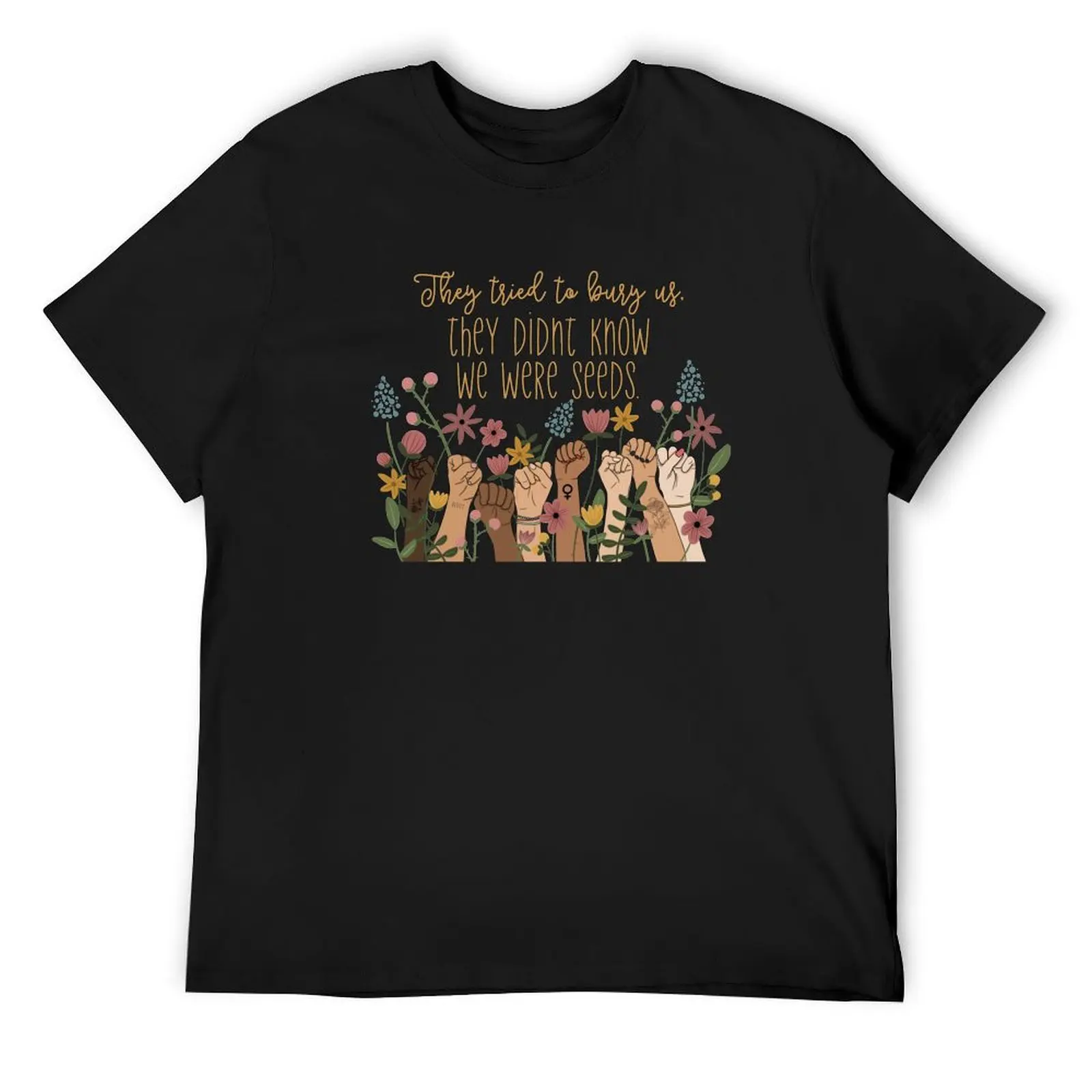 They Tried To Bury Us T-Shirt T-shirts man summer shirt Funny t-shirts t shirts men
They Tried To Bury Us T-Shirt T-shirts man summer shirt Funny t-shirts t shirts men