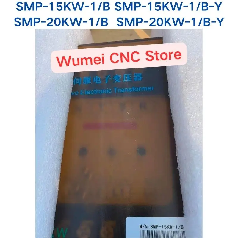 brand new Original Servo Electronic Transformer SMP-15KW-1/B SMP-15KW-1/B-Y SMP-20KW-1/B SMP-20KW-1/B-Y
brand new Original Servo Electronic Transformer SMP-15KW-1/B SMP-15KW-1/B-Y SMP-20KW-1/B SMP-20KW-1/B-Y
