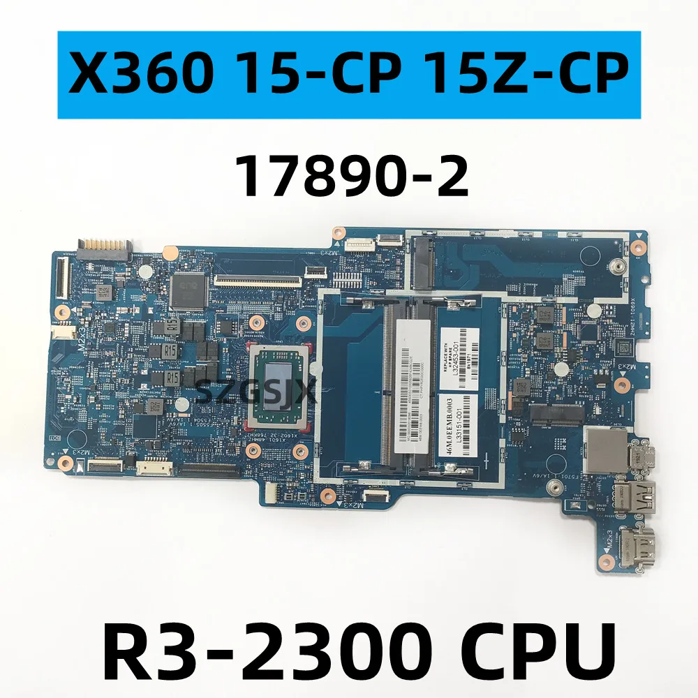 FOR HP Envy X360 15-CP 15Z-CP Notebook Motherboard, 17890-2, onboard R3-2300 CPU, L33151-001 L32453-001 DDR4 100% TEST
FOR HP Envy X360 15-CP 15Z-CP Notebook Motherboard, 17890-2, onboard R3-2300 CPU, L33151-001 L32453-001 DDR4 100% TEST