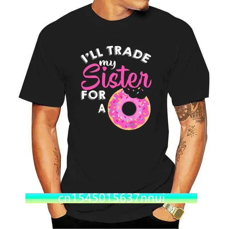 New Men'S I'Ll Trade My Sister For A Donut Sweet Kids T-Shirt Size M-3Xl Cool Tops Tee Shirt
New Men'S I'Ll Trade My Sister For A Donut Sweet Kids T-Shirt Size M-3Xl Cool Tops Tee Shirt