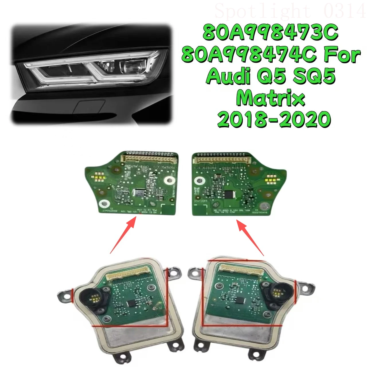 80A998473C 80A998474C For Audi Q5 SQ5 Matrix 2018-2020 6002TX0417 6002TZ0200 DRL Light Source Module LED Chip Car Accessories
80A998473C 80A998474C For Audi Q5 SQ5 Matrix 2018-2020 6002TX0417 6002TZ0200 DRL Light Source Module LED Chip Car Accessories