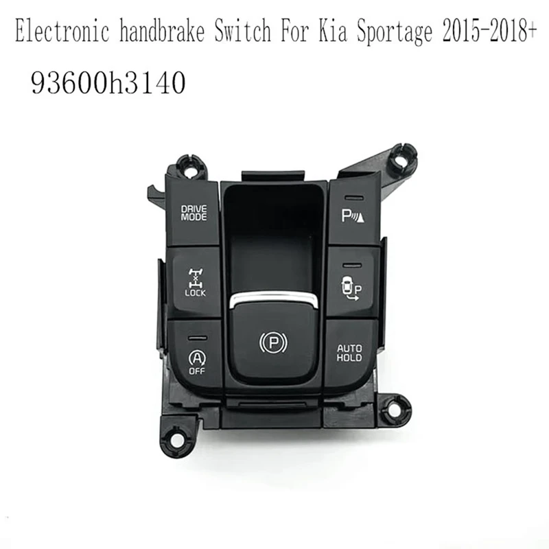 X-T 93600H3140 Electronic Handbrake Switch Start-Stop Switch Multi-Function 6 Button Switch For Kia Sportage 2015-2018-
X-T 93600H3140 Electronic Handbrake Switch Start-Stop Switch Multi-Function 6 Button Switch For Kia Sportage 2015-2018-