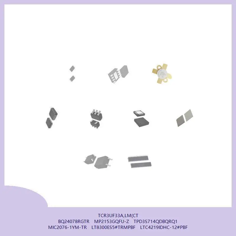 TCR3UF33A,LM(CT BQ24078RGTR MP2153GQFU-Z TPD3S714QDBQRQ1 MIC2076-1YM-TR LT8300ES5 # TRMPBF LTC4219IDHC-12 # ПБФ
TCR3UF33A,LM(CT BQ24078RGTR MP2153GQFU-Z TPD3S714QDBQRQ1 MIC2076-1YM-TR LT8300ES5 # TRMPBF LTC4219IDHC-12 # ПБФ