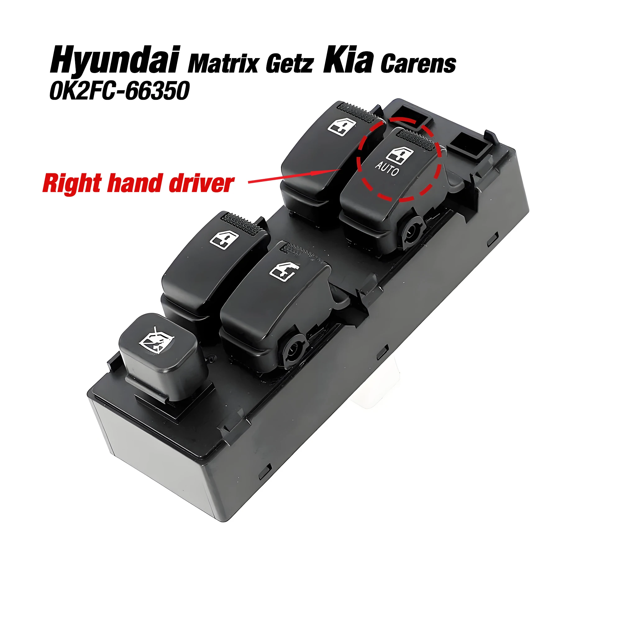 93570-1C110 0K2FC-66350 93580-2E000 For Hyundai Getz Matrix KIA Carens,Left Right LHD RHD Power Window Control Switch Button
93570-1C110 0K2FC-66350 93580-2E000 For Hyundai Getz Matrix KIA Carens,Left Right LHD RHD Power Window Control Switch Button