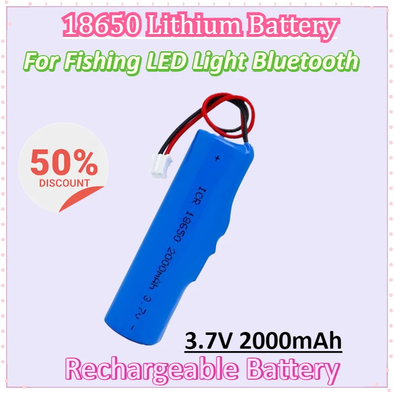 New 3.7V 2000mAh Rechargeable Lithium Battery 18650 Li-ion with PCB PH2.0-2P Battery for Fishing LED Light Bluetooth Batteries
New 3.7V 2000mAh Rechargeable Lithium Battery 18650 Li-ion with PCB PH2.0-2P Battery for Fishing LED Light Bluetooth Batteries