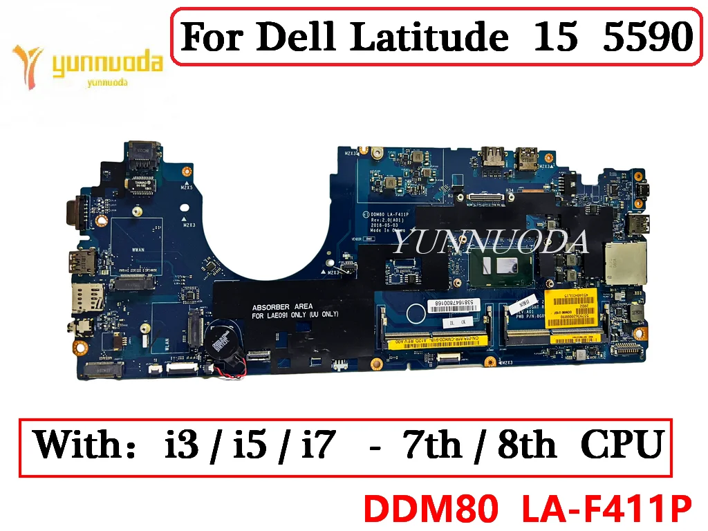 DDM80 LA-F411P For Dell Latitude 15 5590 Laptop Motherboard with i3 i5 i7 7th 8th CPU CN-04H855 0XPMY5 DDR4 100% Tested
DDM80 LA-F411P For Dell Latitude 15 5590 Laptop Motherboard with i3 i5 i7 7th 8th CPU CN-04H855 0XPMY5 DDR4 100% Tested