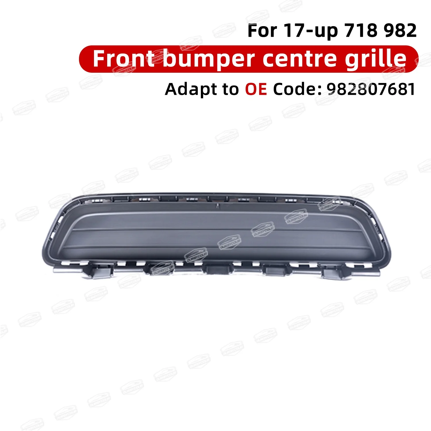 For 2017--up Porsche 718 982 OE front bumper center grille OE982807681 OE replacement parts
For 2017--up Porsche 718 982 OE front bumper center grille OE982807681 OE replacement parts