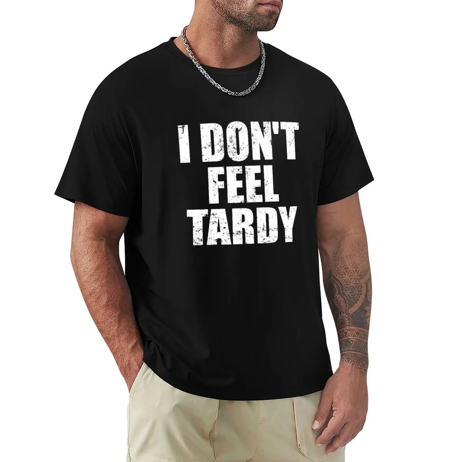 I Don't Feel Tardy T-Shirt Clothing Aesthetic clothing quick drying luxury t-shirt t shirts for men pack
I Don't Feel Tardy T-Shirt Clothing Aesthetic clothing quick drying luxury t-shirt t shirts for men pack