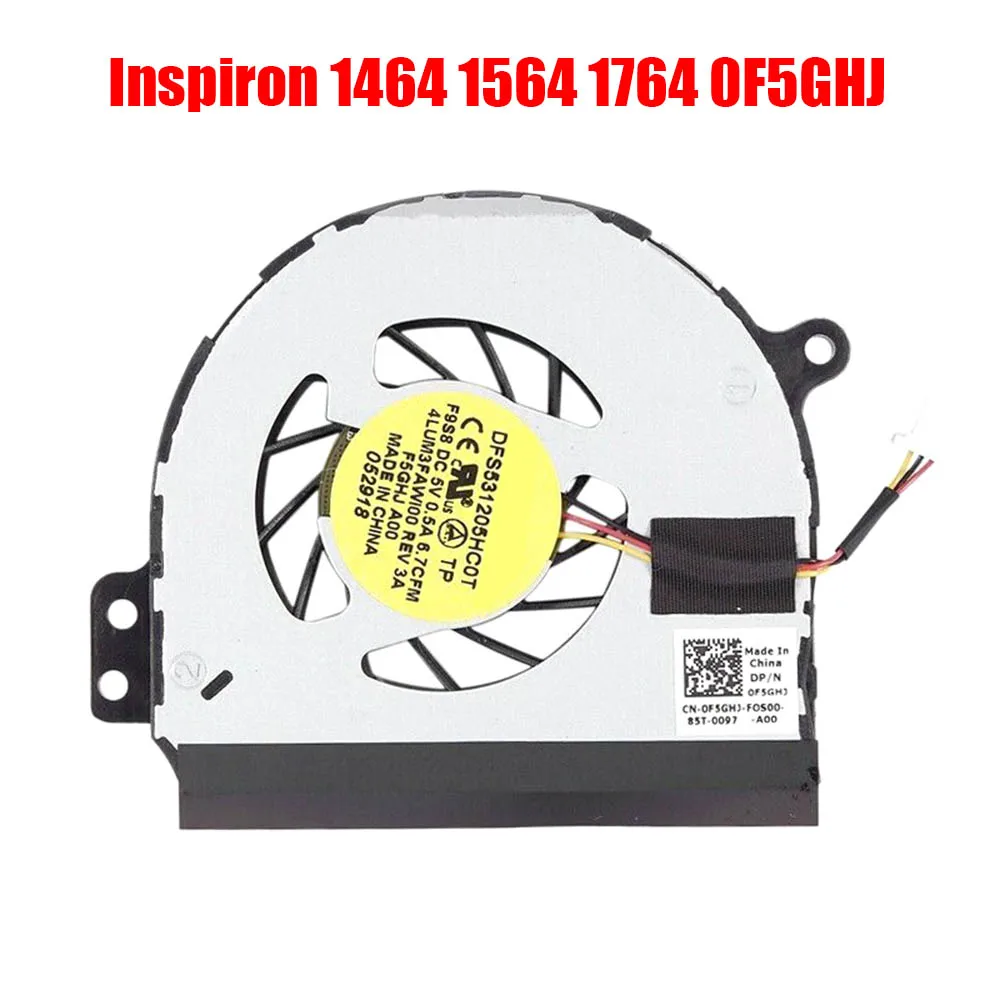 0F5GHJ F5GHJ Laptop CPU Fan For DELL For Inspiron 1464 1564 1764 DFS531205HC0T F9S8 4LUM3FAWI00 F5GHJA00 DC5V 0.5A New
0F5GHJ F5GHJ Laptop CPU Fan For DELL For Inspiron 1464 1564 1764 DFS531205HC0T F9S8 4LUM3FAWI00 F5GHJA00 DC5V 0.5A New