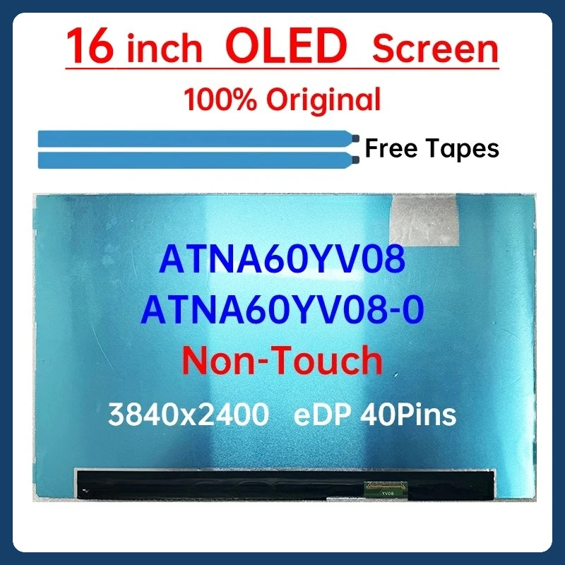 16 "OLED ЖК-экран для ноутбука ATNA60YV08 ATNA60YV08-0 Замена матричной панели дисплея 3840x2400 100% DCI-P3 eDP 40 контактов без сенсорного экрана
16 "OLED ЖК-экран для ноутбука ATNA60YV08 ATNA60YV08-0 Замена матричной панели дисплея 3840x2400 100% DCI-P3 eDP 40 контактов без сенсорного экрана