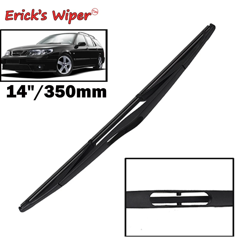 Стеклоочиститель Erick's 14 дюймов, щетка заднего стеклоочистителя для SAAB 9-5 9,5 Estate 1999-2005 гг., лобовое стекло, чистая щетка для дождя на дверь багажника
Стеклоочиститель Erick's 14 дюймов, щетка заднего стеклоочистителя для SAAB 9-5 9,5 Estate 1999-2005 гг., лобовое стекло, чистая щетка для дождя на дверь багажника