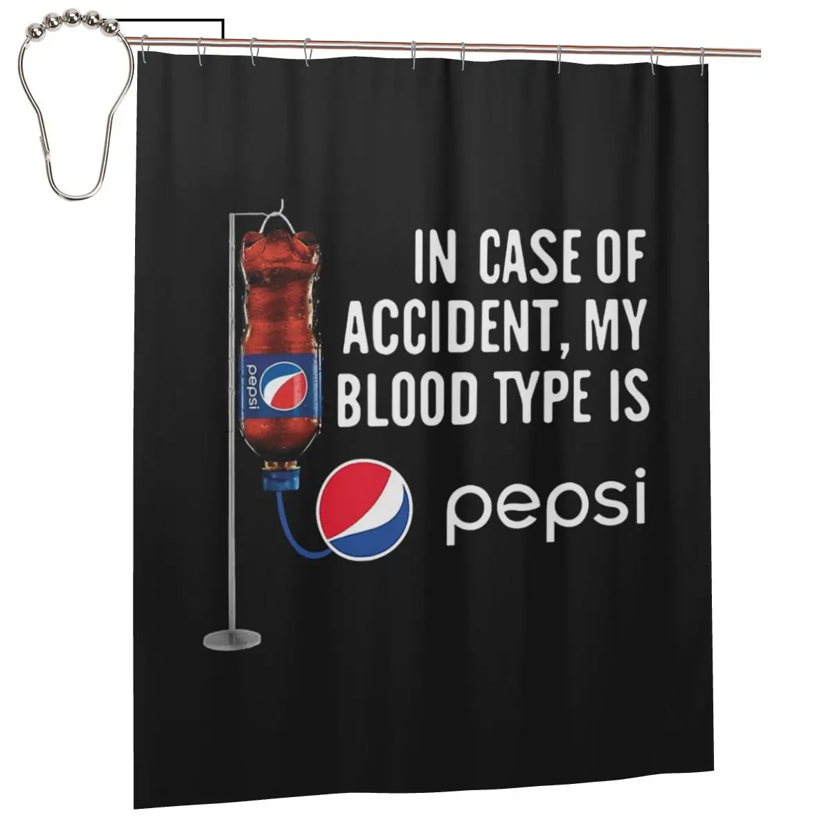 In Case Of Accident My Blood Type Is -Pepsi Shower Curtain Bathroom Polyester Waterproof Bath Curtains with Hooks
In Case Of Accident My Blood Type Is -Pepsi Shower Curtain Bathroom Polyester Waterproof Bath Curtains with Hooks