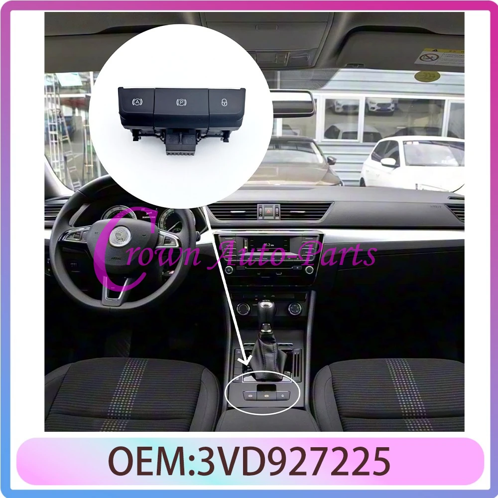 3VD927225 Electronic Handbrake Switch Parking Brake Switch Auto Park Button For Skoda Superb 2014-2024
3VD927225 Electronic Handbrake Switch Parking Brake Switch Auto Park Button For Skoda Superb 2014-2024