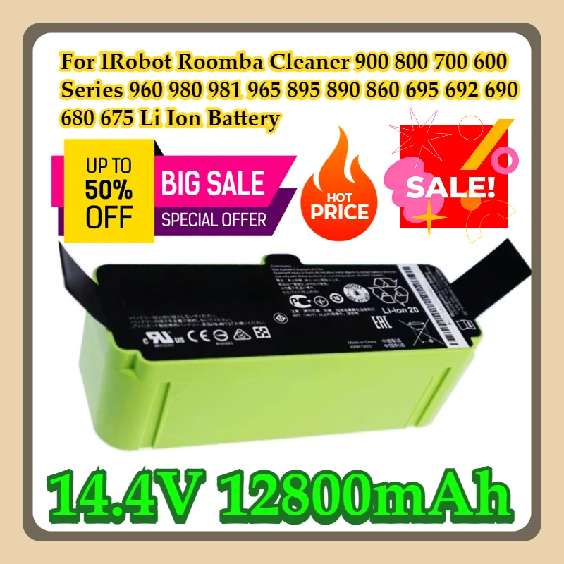 For IRobot Roomba Cleaner 900 800 700 600 Series 960 980 981 965 895 890 860 695 692 690 680 675 14.4V 12800mAh Li Ion Battery
For IRobot Roomba Cleaner 900 800 700 600 Series 960 980 981 965 895 890 860 695 692 690 680 675 14.4V 12800mAh Li Ion Battery
