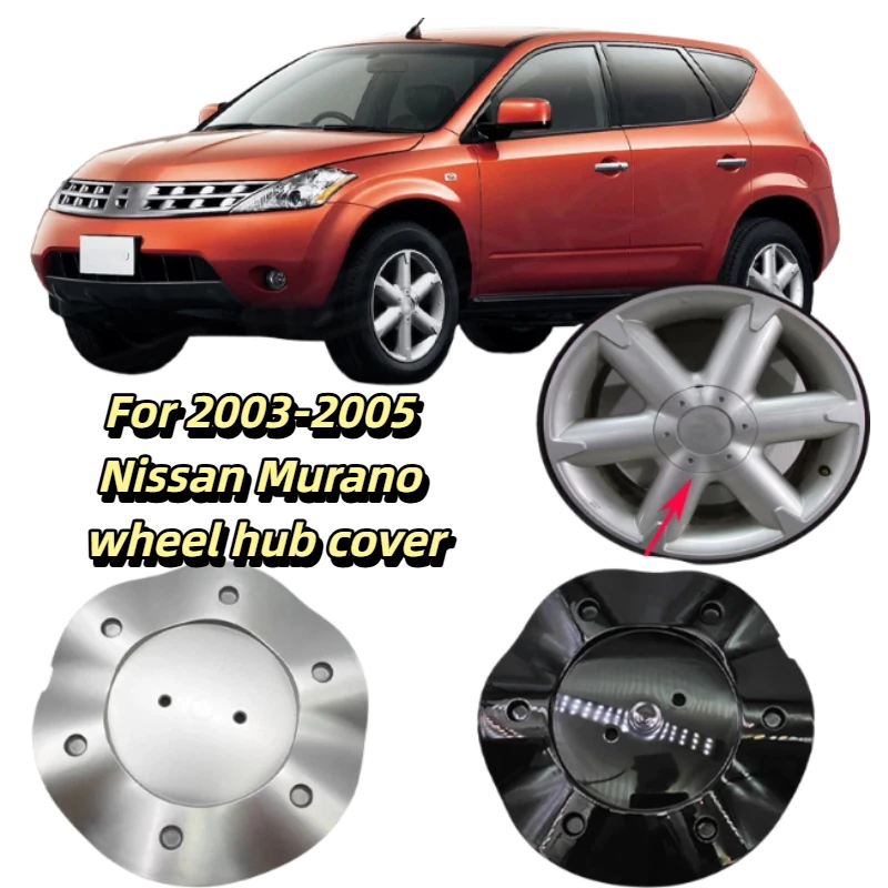 For 2003-2005 Nissan Murano wheel hub cover,Hub center cover, hub cover, wheel decoration cover
For 2003-2005 Nissan Murano wheel hub cover,Hub center cover, hub cover, wheel decoration cover