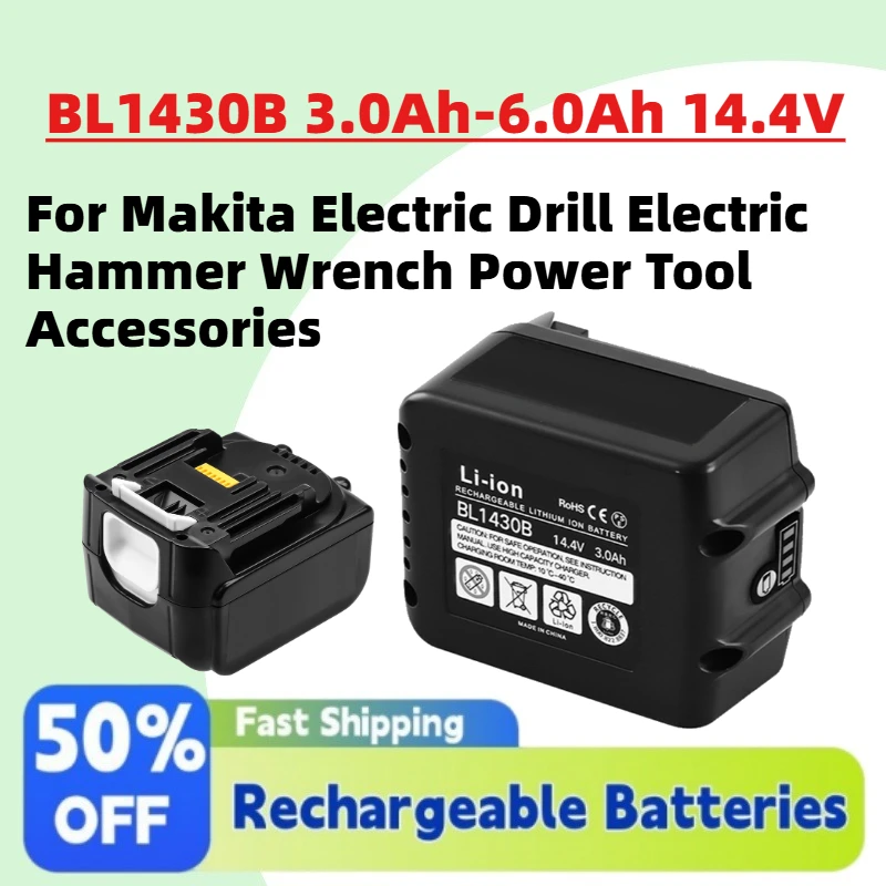 BL1430B 3.0Ah-6.0Ah 14.4V Li-Ion Rechargeable Batteries for Makita Electric Drill Electric Hammer Wrench Power Tool Accessories
BL1430B 3.0Ah-6.0Ah 14.4V Li-Ion Rechargeable Batteries for Makita Electric Drill Electric Hammer Wrench Power Tool Accessories