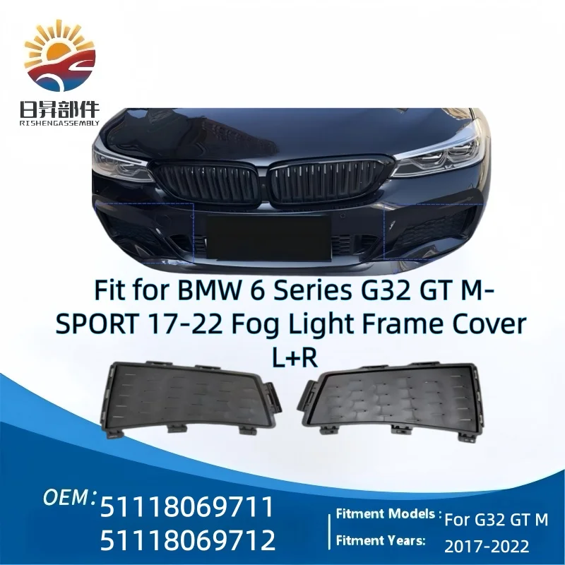 Fog Light Frame Cover L R For BMW 6 Series G32 GT M-Sport 17-22 Replacement 51118069711 51118069712
Fog Light Frame Cover L R For BMW 6 Series G32 GT M-Sport 17-22 Replacement 51118069711 51118069712